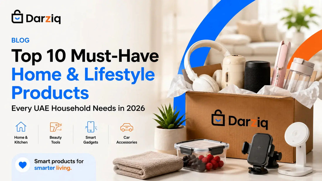 Top 10 Must-Have Home &amp; Lifestyle Products Every UAE Household Needs in 2026